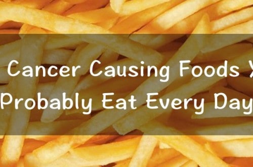 16 Cancer Causing Foods You Probably Eat Every Day